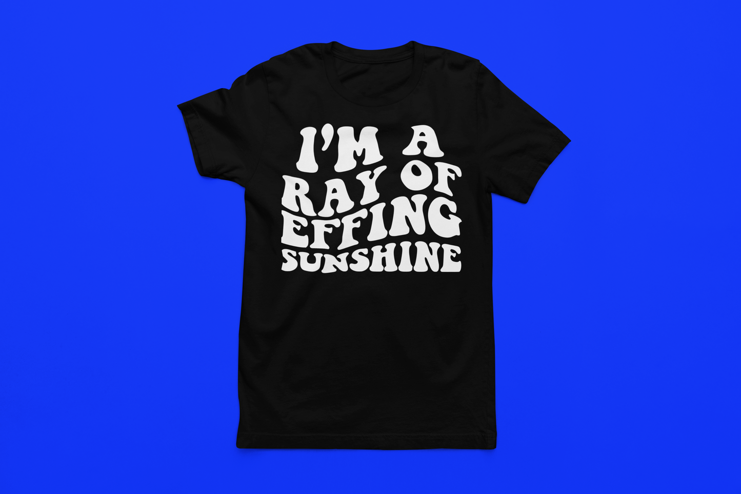I'm A Ray of Effing Sunshine