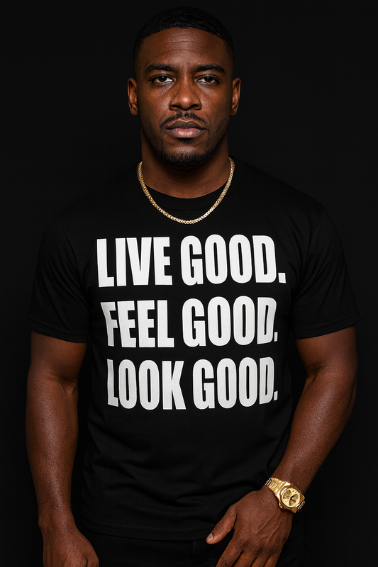 Live Good. Feel Good. Look Good. Men's Tee