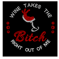 Wine Takes The Bih Out of Me