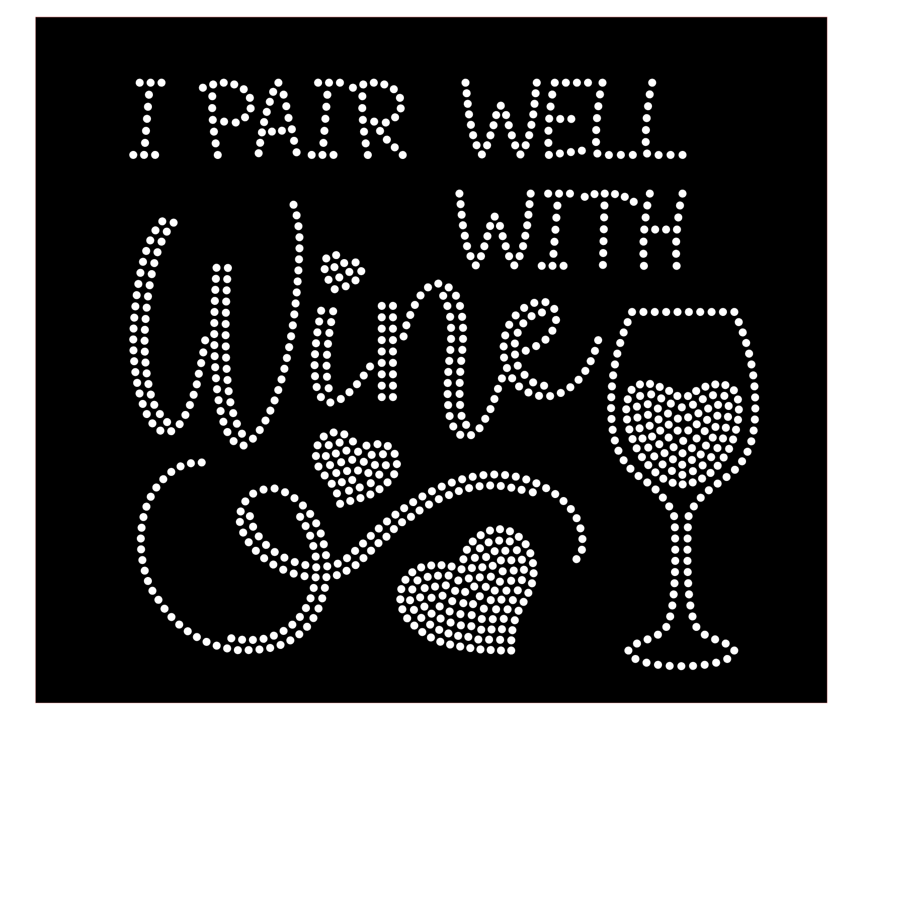 I Pair well with Wine