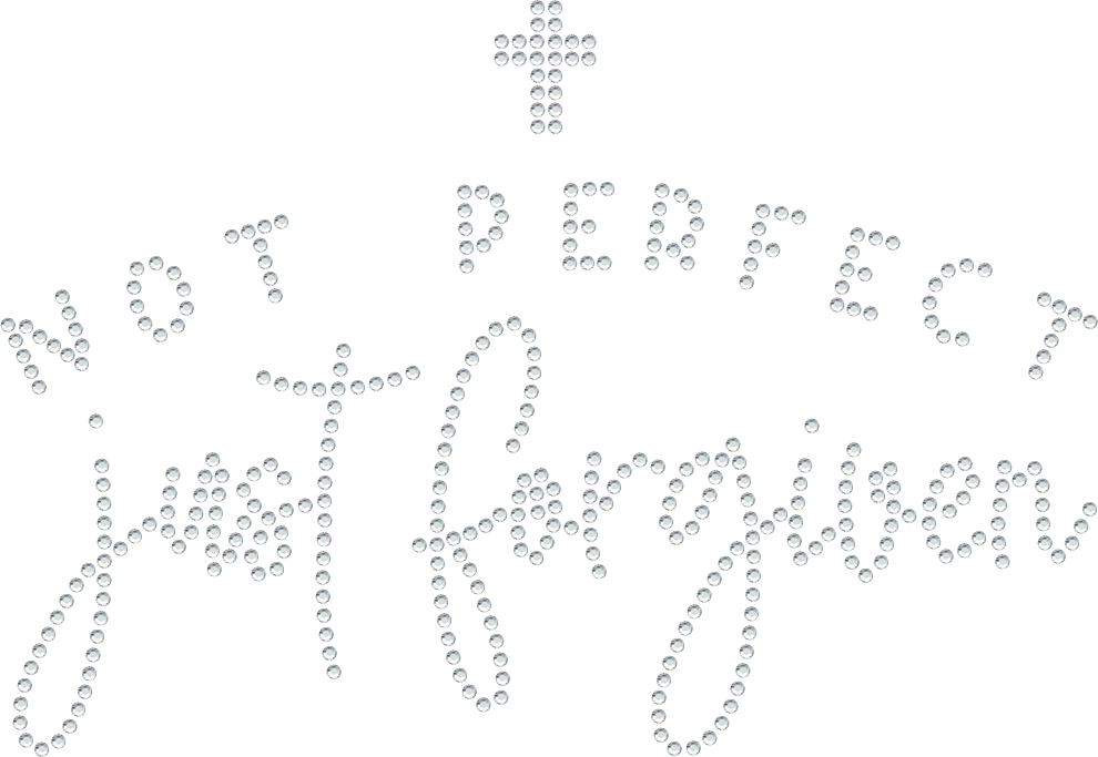Not Perfect just forgiven
